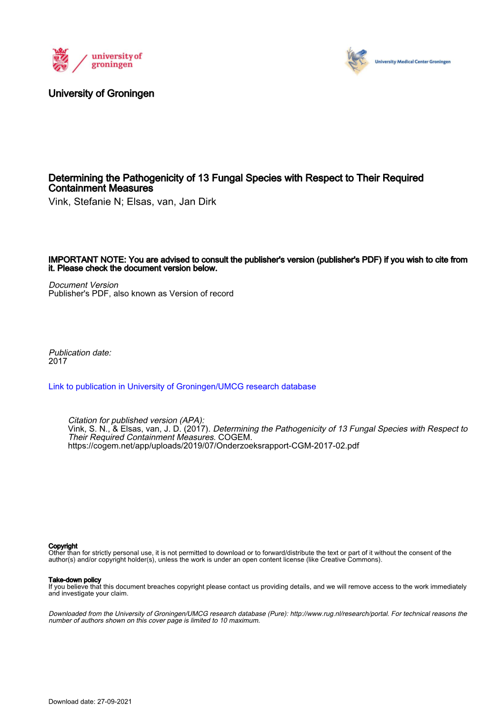 Determining the Pathogenicity of 13 Fungal Species with Respect to Their Required Containment Measures Vink, Stefanie N; Elsas, Van, Jan Dirk