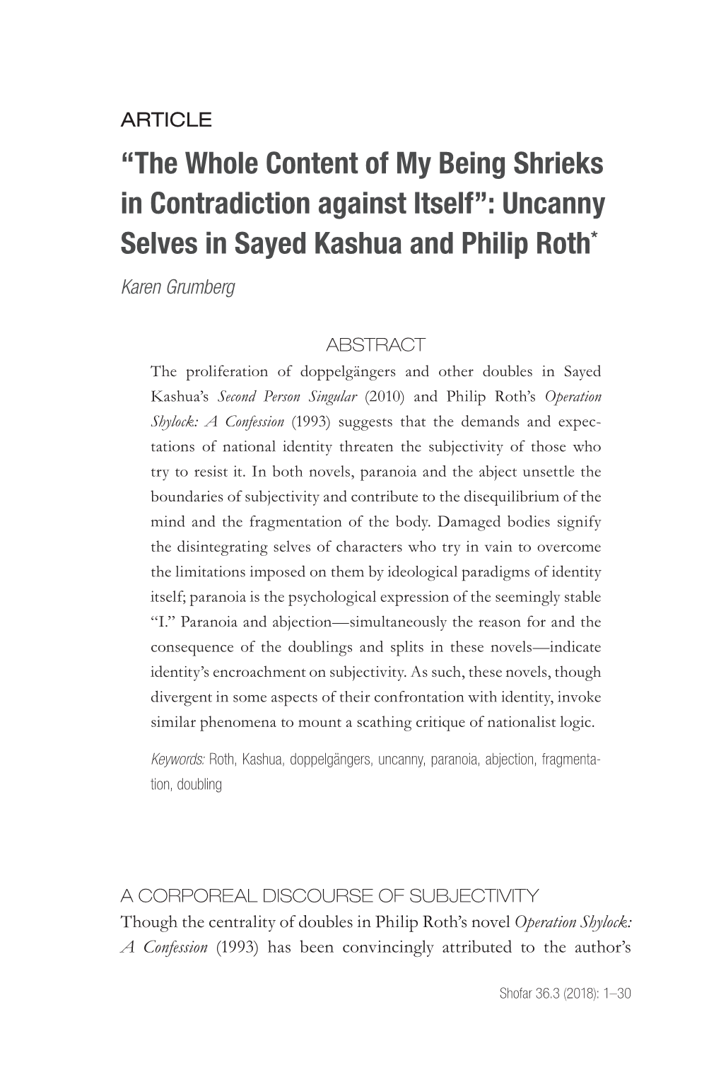 The Whole Content of My Being Shrieks in Contradiction Against Itself”: Uncanny Selves in Sayed Kashua and Philip Roth* Karen Grumberg