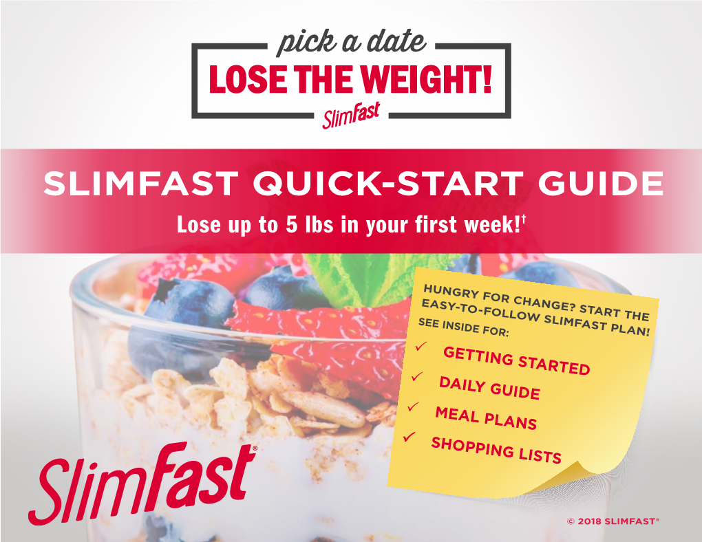 SLIMFAST QUICK-START GUIDE Lose up to 5 Lbs in Your First Week!†