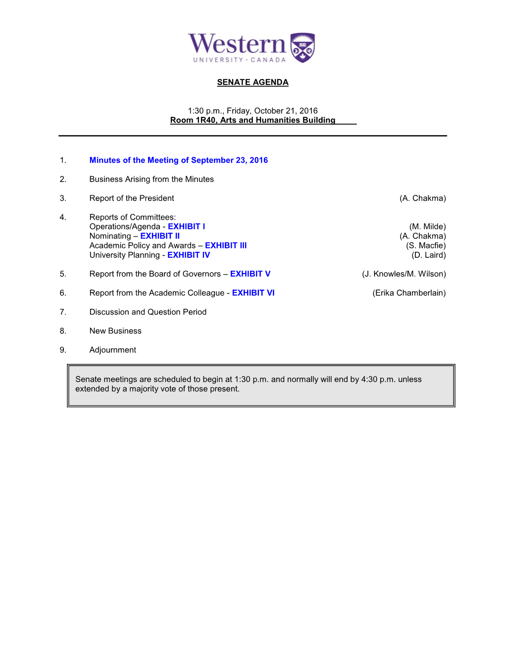 SENATE AGENDA 1:30 P.M., Friday, October 21, 2016 Room 1R40, Arts and Humanities Building 1. Minutes of the Meeting of September