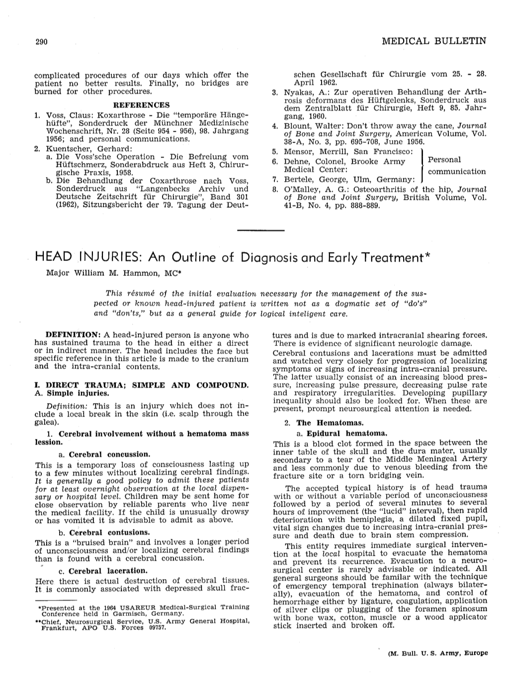 HEAD INJURIES: an Outline of Diagnosis and Early Treatment* Major William M