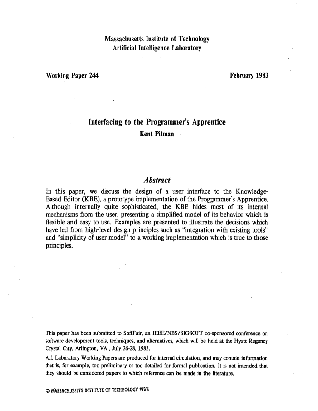 Abstract in This Paper, We Discuss the Design of a User Interface to the Knowledge- Based Editor (KBE), a Prototype Implementation of the Programmer's Apprentice