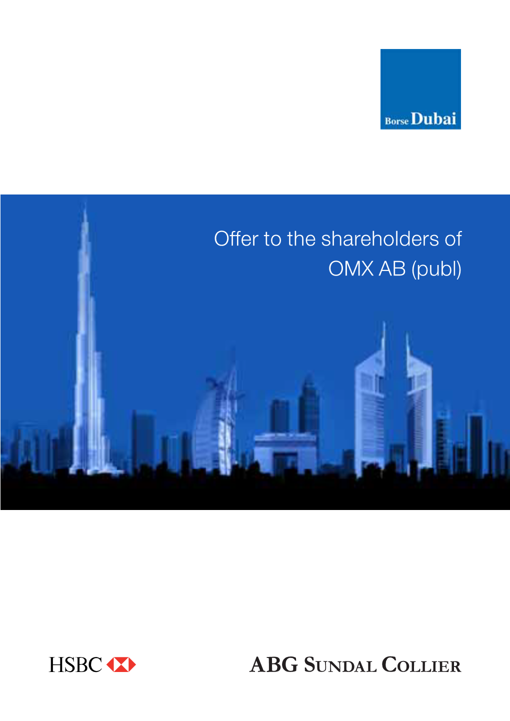 Offer to the Shareholders of OMX AB (Publ) TABLE of CONTENTS the Offer in Brief Introduction
