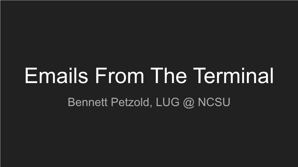 Emails from the Terminal Bennett Petzold, LUG @ NCSU but Why?