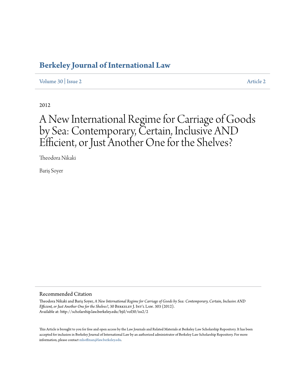 A New International Regime for Carriage of Goods by Sea: Contemporary, Certain, Inclusive and Efficient, Or Just Another One for the Shelves? Theodora Nikaki