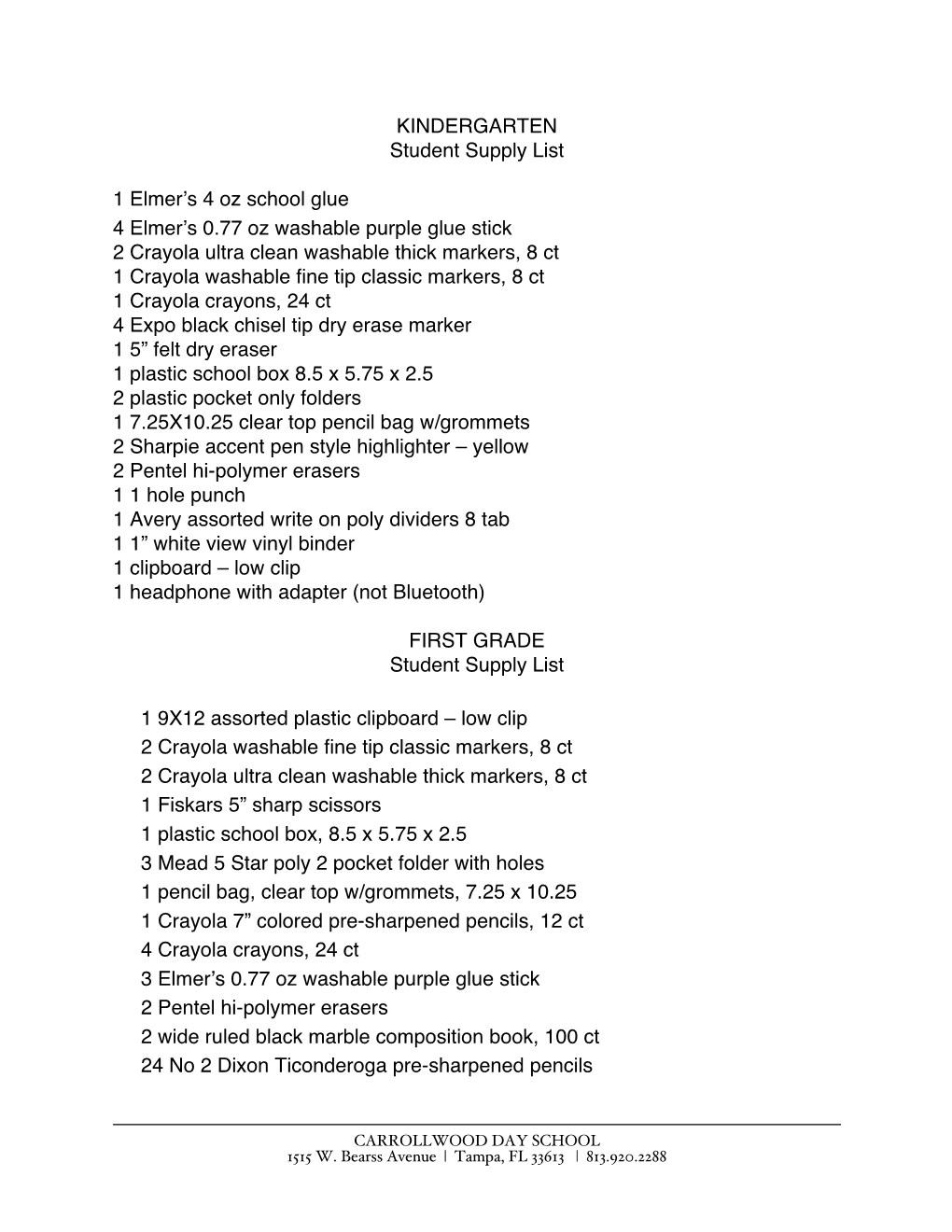 KINDERGARTEN Student Supply List 1 Elmer's 4 Oz School Glue 4 Elmer's