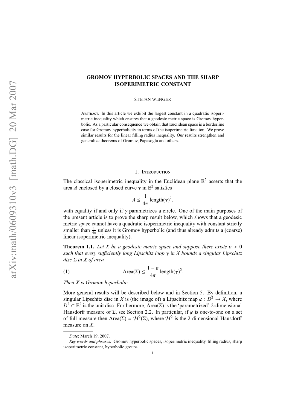 Arxiv:Math/0609310V3 [Math.DG] 20 Mar 2007 H Lsia Sprmti Nqaiyi H Ulda Pl Euclidean the in Inequality Isoperimetric Classical the Area Sprmti Osat Yeblcgroups