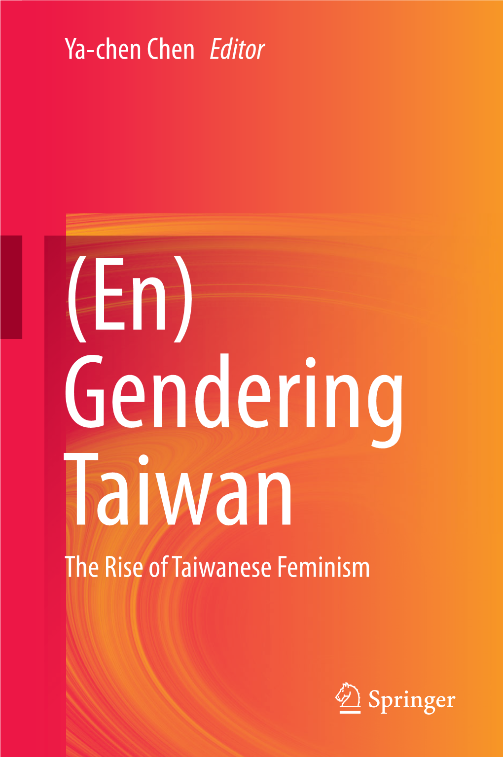 Ya-Chen Chen Editor the Rise of Taiwanese Feminism