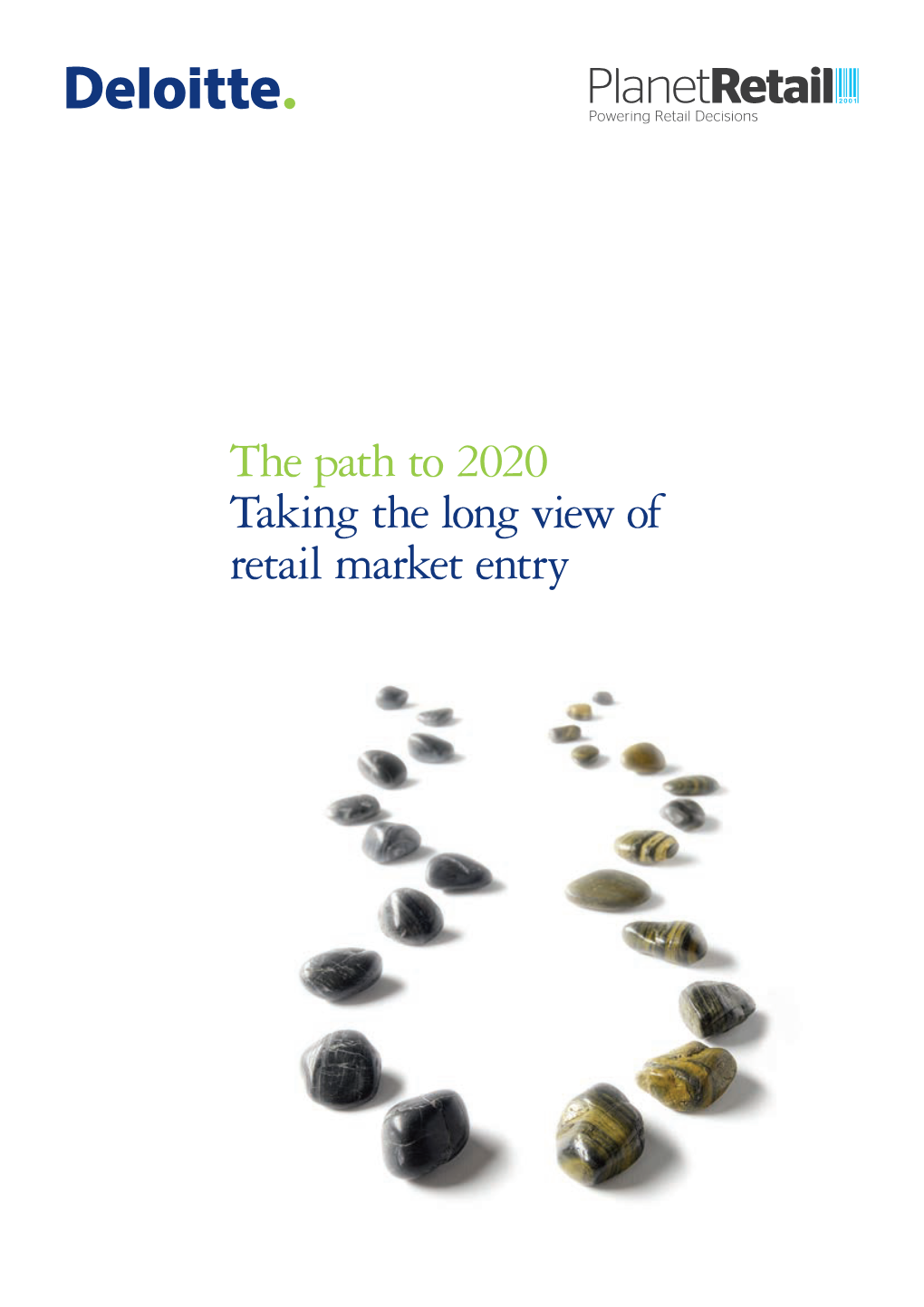 The Path to 2020 Taking the Long View of Retail Market Entry