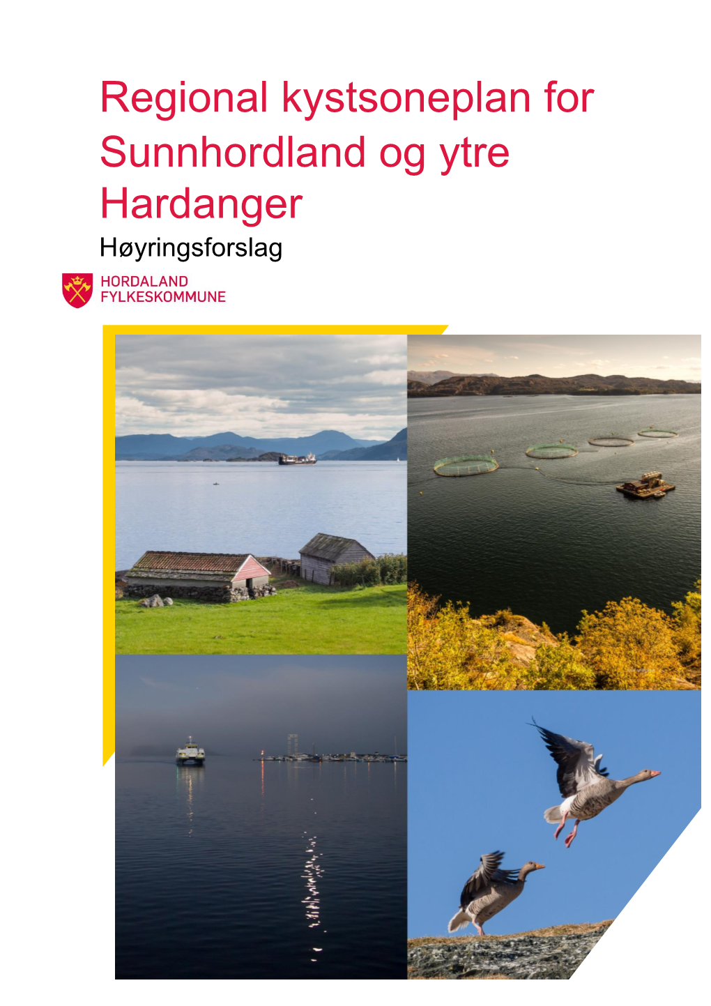 Regional Kystsoneplan for Sunnhordland Og Ytre Hardanger Høyringsforslag