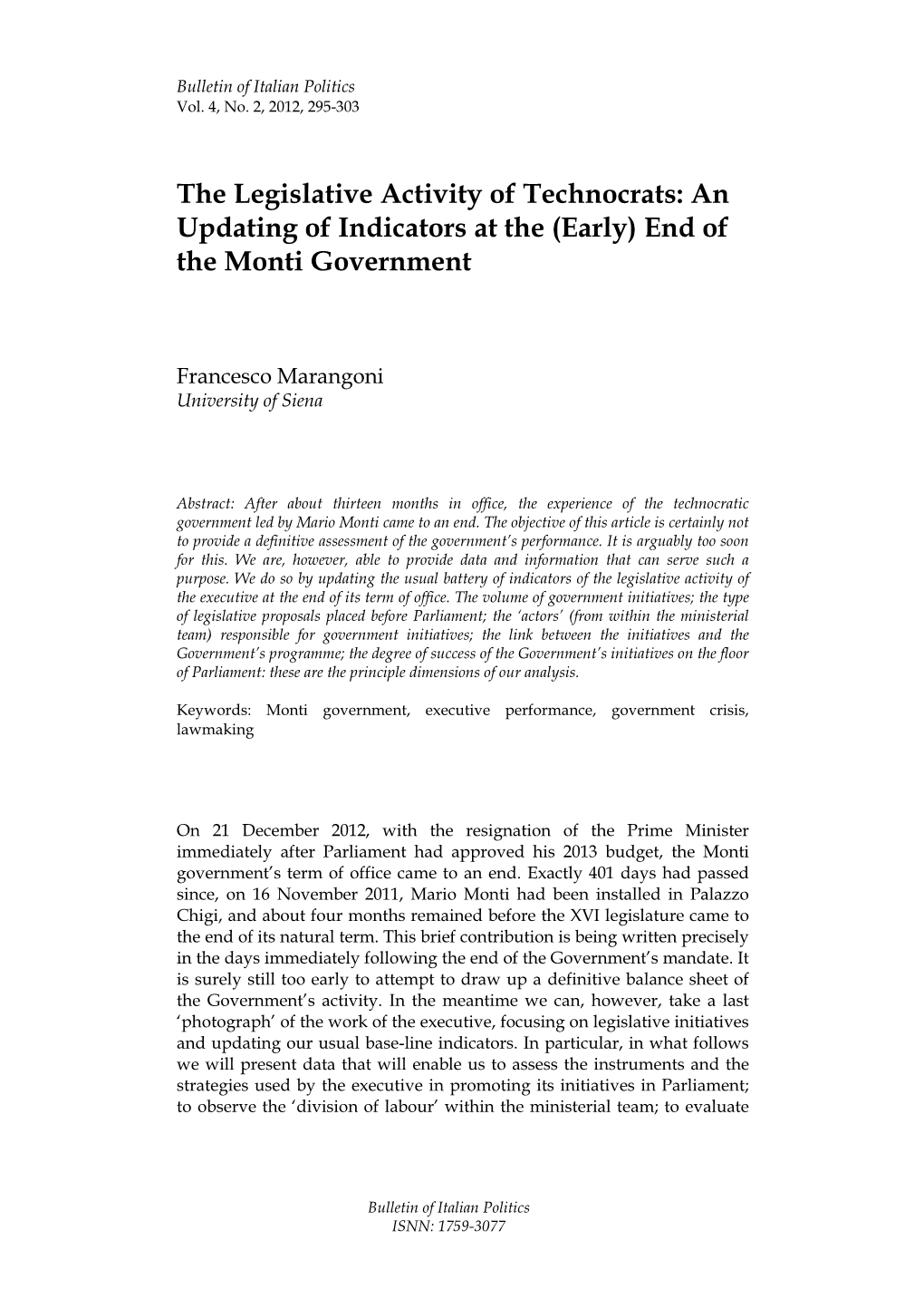 An Updating of Indicators at the (Early) End of the Monti Government