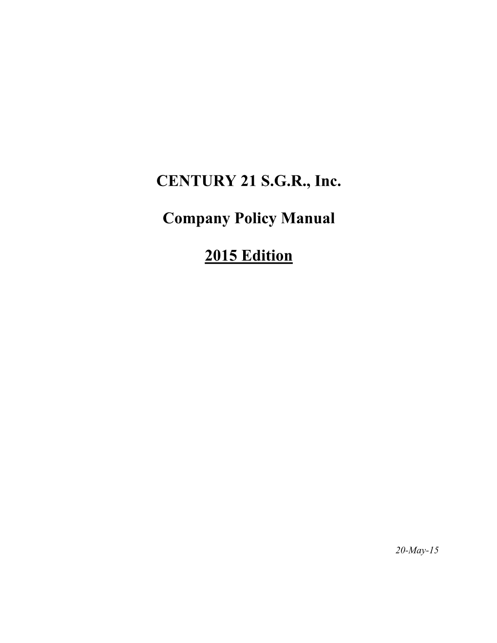 CENTURY 21 S.G.R., Inc. Company Policy Manual 2015 Edition