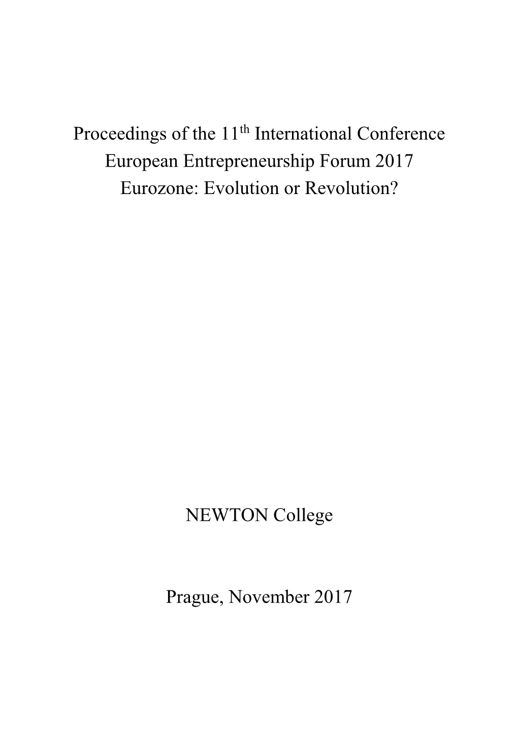 Proceedings of the 11Th International Conference European Entrepreneurship Forum 2017 Eurozone: Evolution Or Revolution?