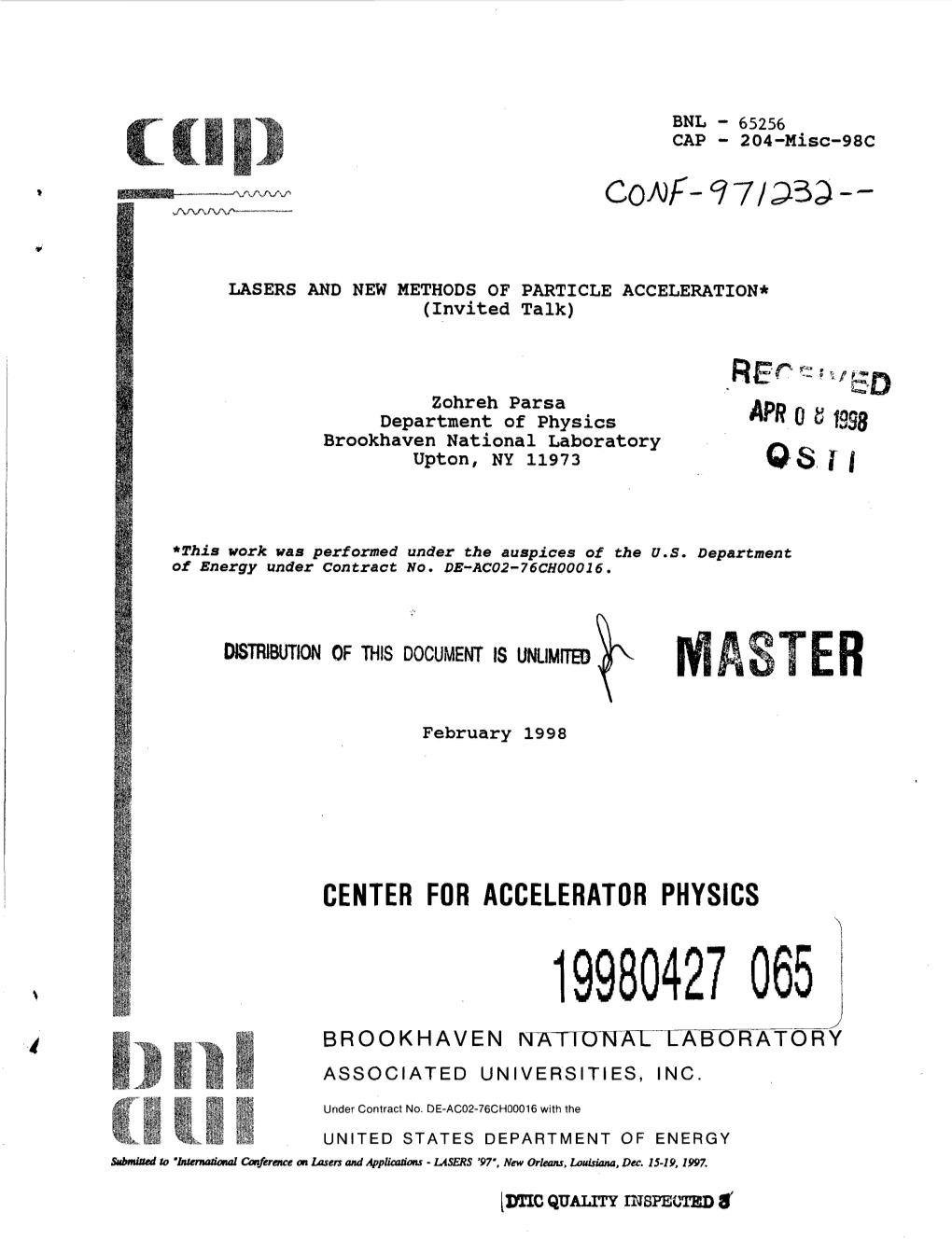 CENTER for ACCELERATOR PHYSICS 19980427 065 BROOKHAVEN L\T7\~Ttutsmri^B^Rratory ASSOCIATED UNIVERSITIES, INC