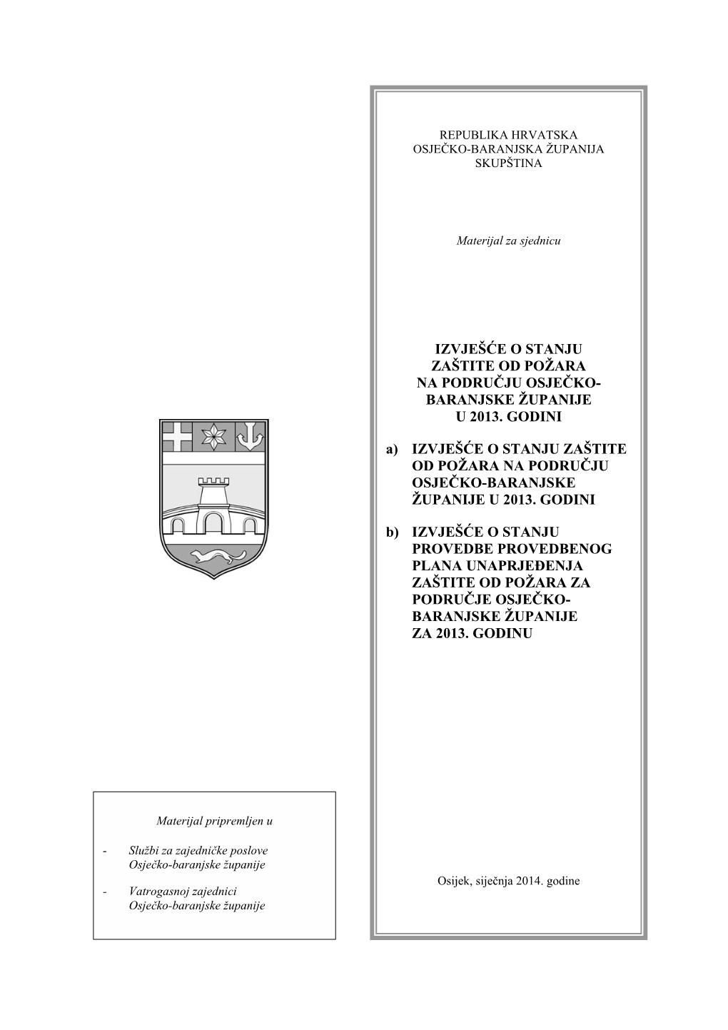 Izvješće O Stanju Zaštite Od Požara Na Području Osječko-Baranjske Županije U 2013