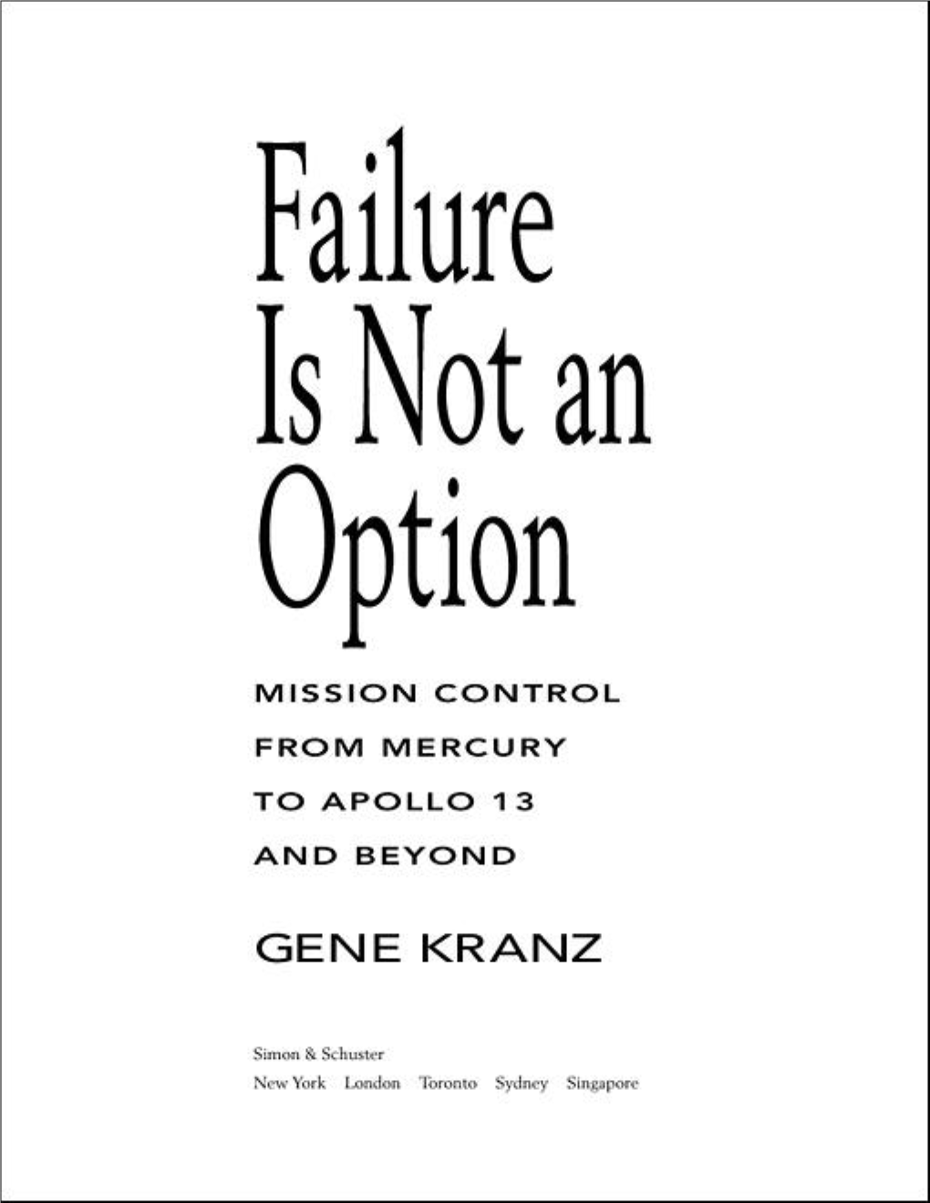 Failure Is Not an Option: Mission Control from Mercury To