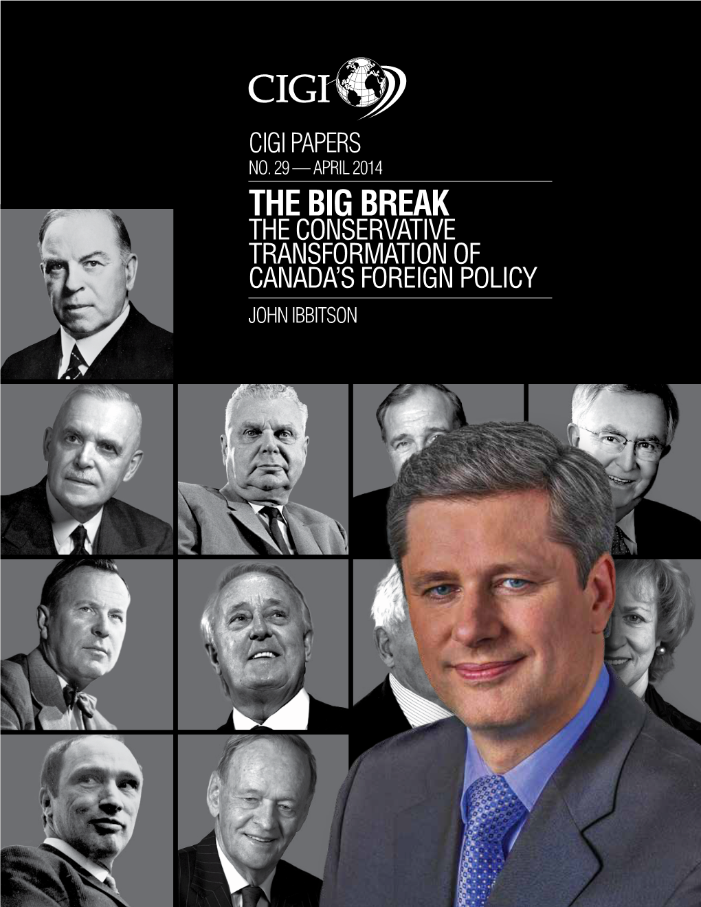 The Big Break the Conservative Transformation of Canada’S Foreign Policy John Ibbitson