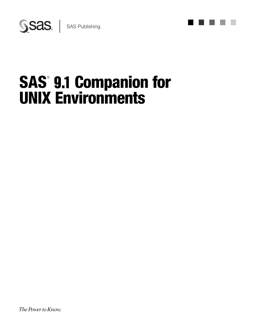 SAS® 9.1 Companion for UNIX Environments the Correct Bibliographic Citation for This Manual Is As Follows: SAS Institute Inc