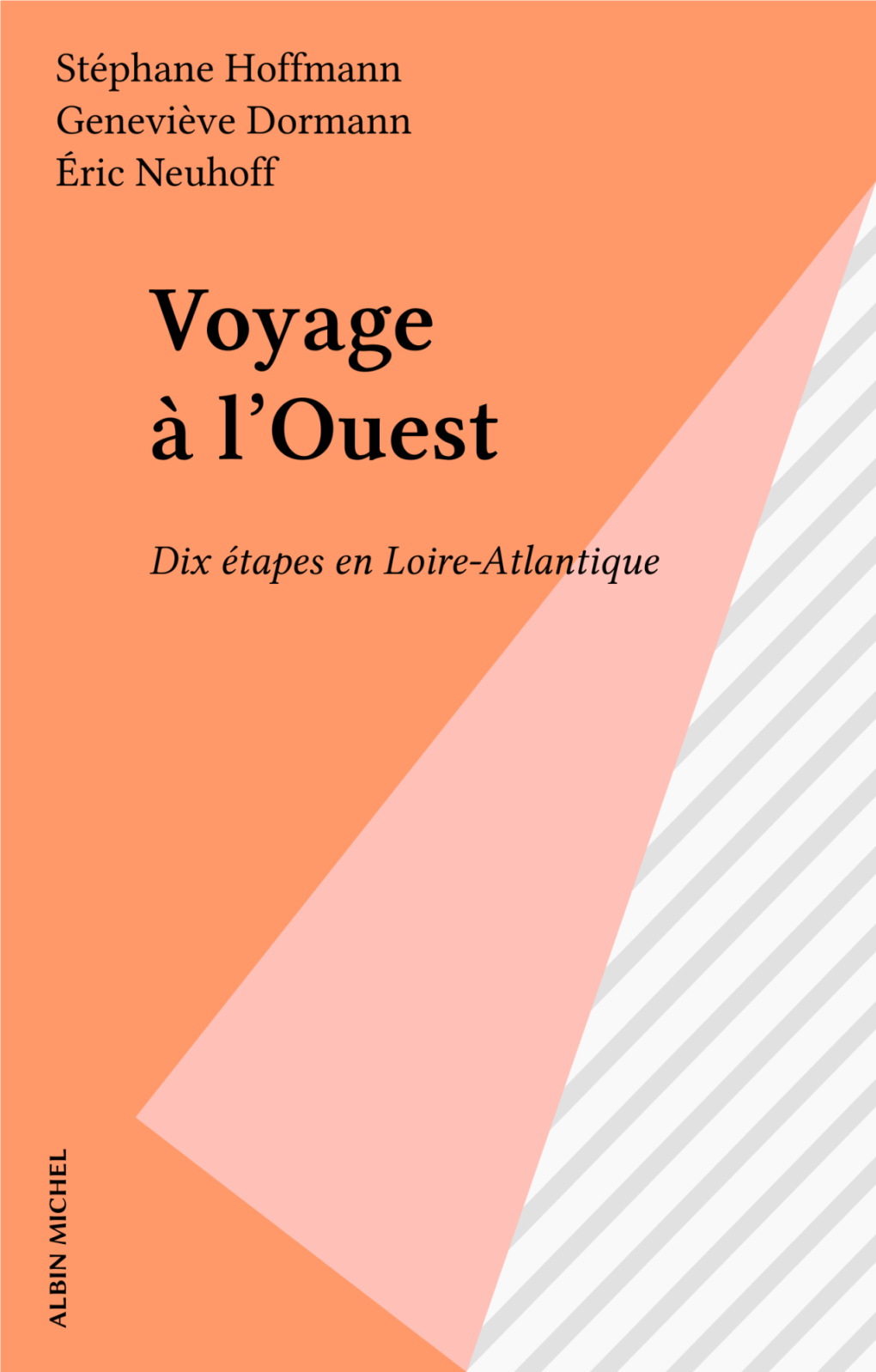 Voyage À L'ouest. Dix Étapes En Loire-Atlantique