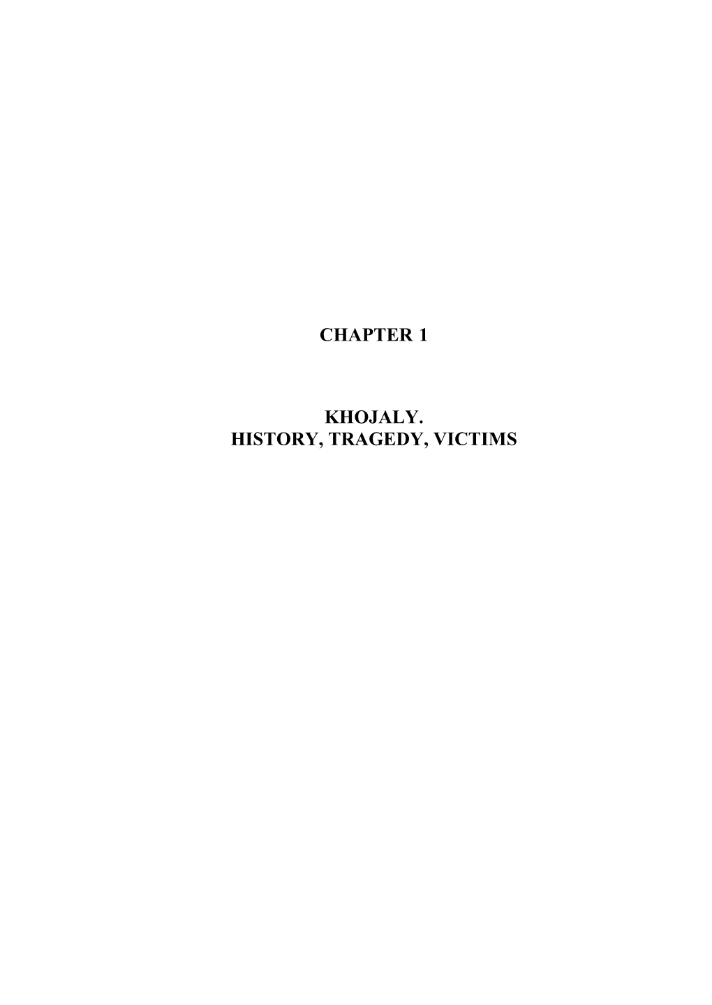 Chapter 1 Khojaly. History, Tragedy, Victims