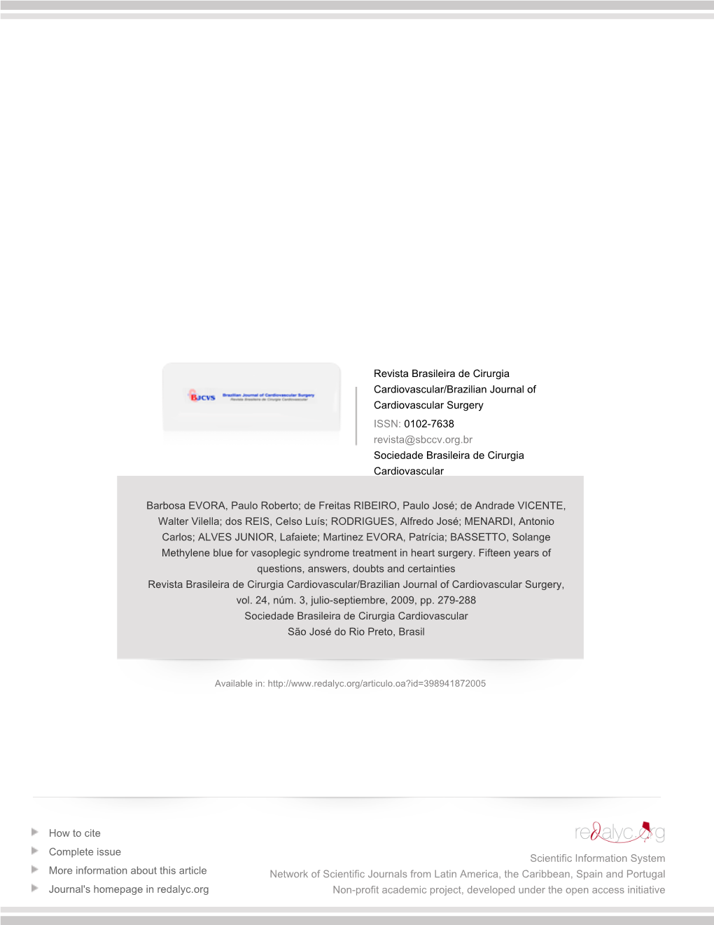 Redalyc.Methylene Blue for Vasoplegic Syndrome Treatment in Heart Surgery. Fifteen Years of Questions, Answers, Doubts and Certa