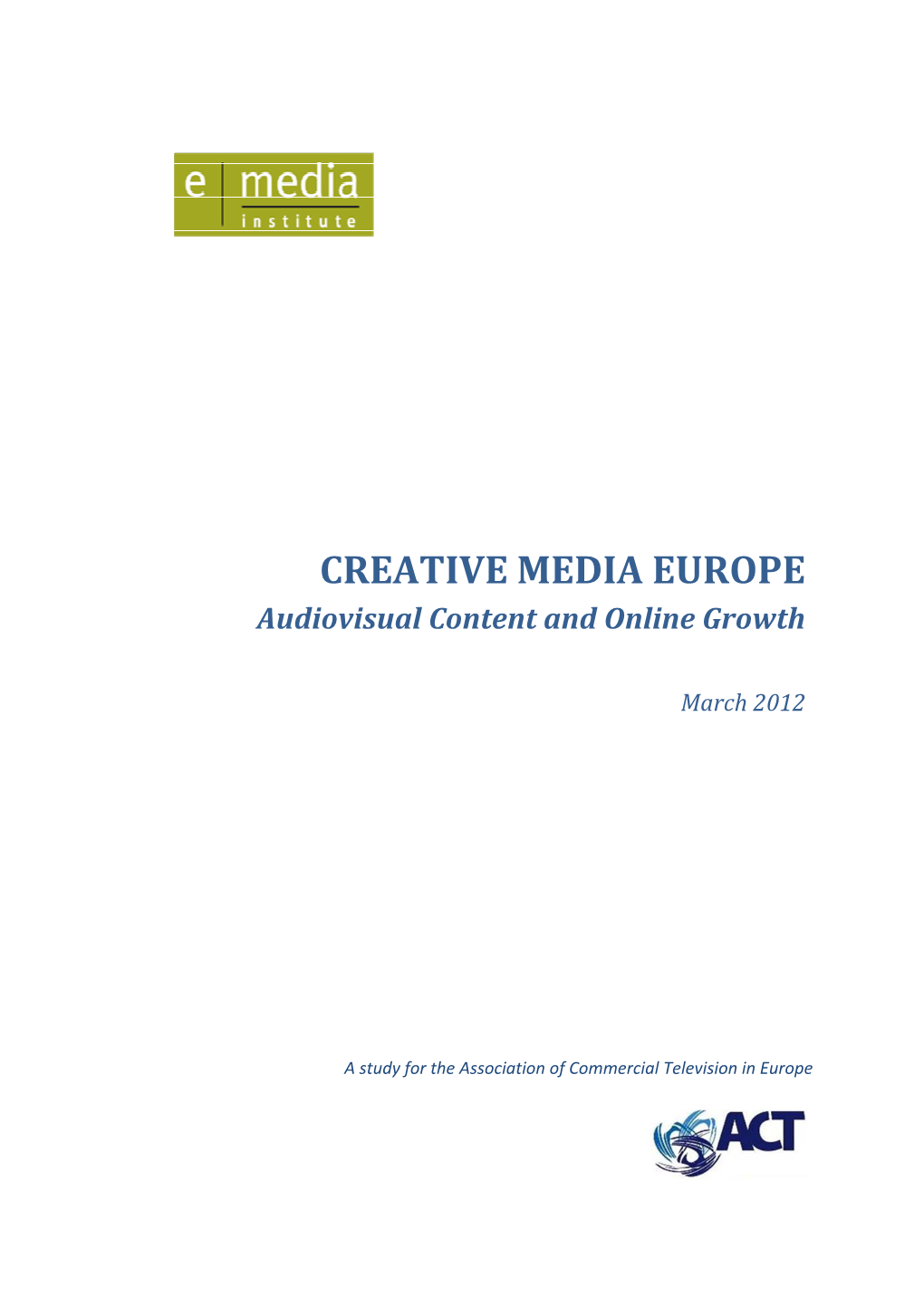 CREATIVE MEDIA EUROPE Audiovisual Content and Online Growth