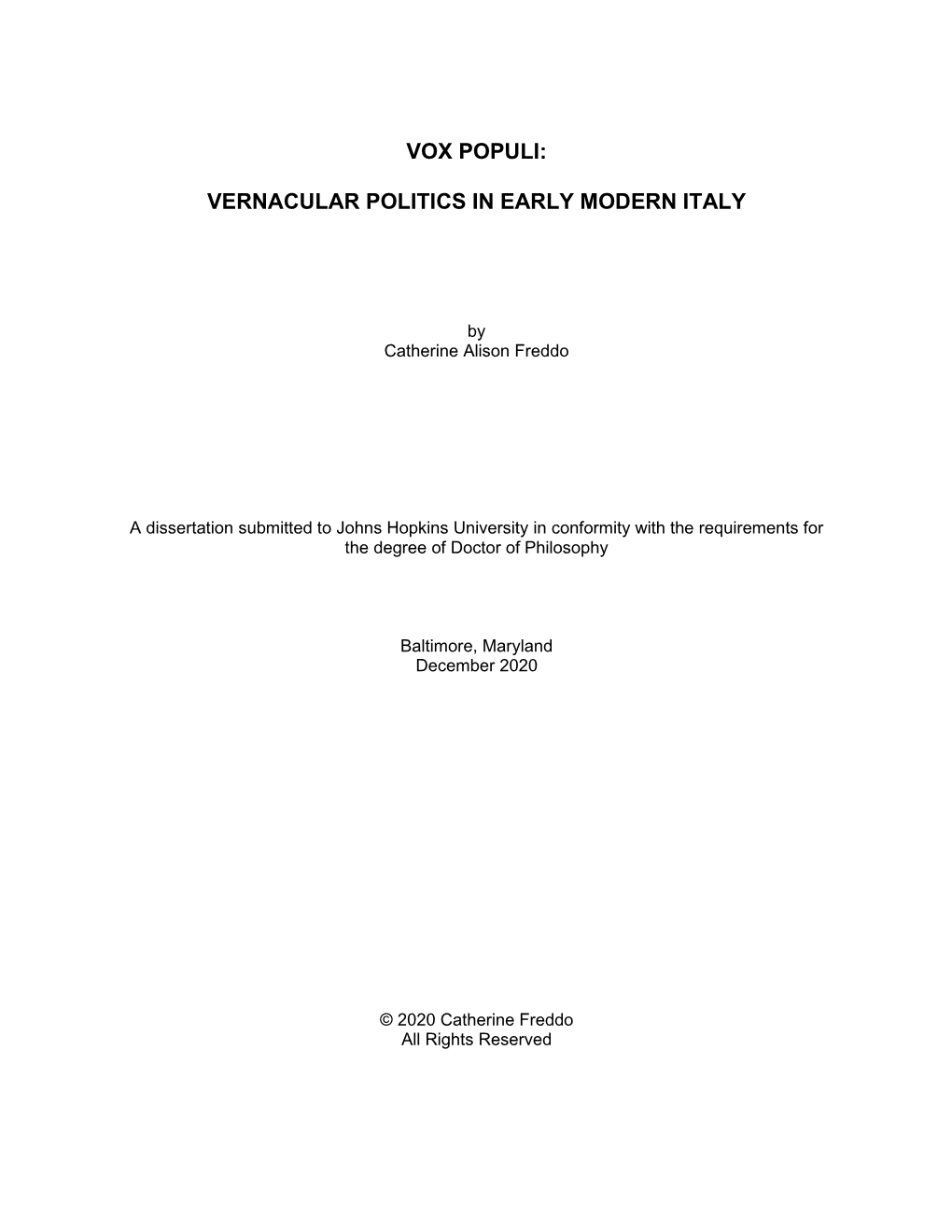 Vox Populi: Vernacular Politics in Early Modern Italy”, Advised by Walter Stephens and Eugenio Refini