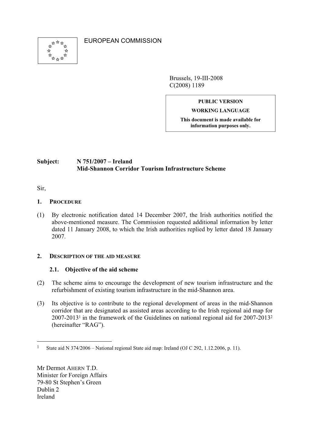 Mr Dermot AHERN T.D. Minister for Foreign Affairs 79-80 St Stephen’S Green Dublin 2 Ireland 2.2