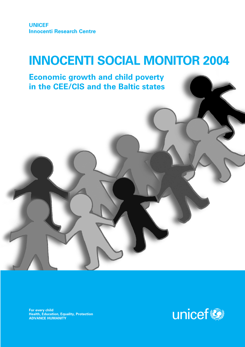 INNOCENTI SOCIAL MONITOR 2004 Economic Growth and Child Poverty in the CEE/CIS and the Baltic States 2-Socialmonitor04 13-05-2005 12:50 Page I