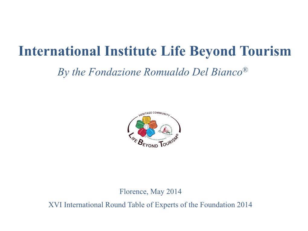 International Institute Life Beyond Tourism by the Fondazione Romualdo Del Bianco®