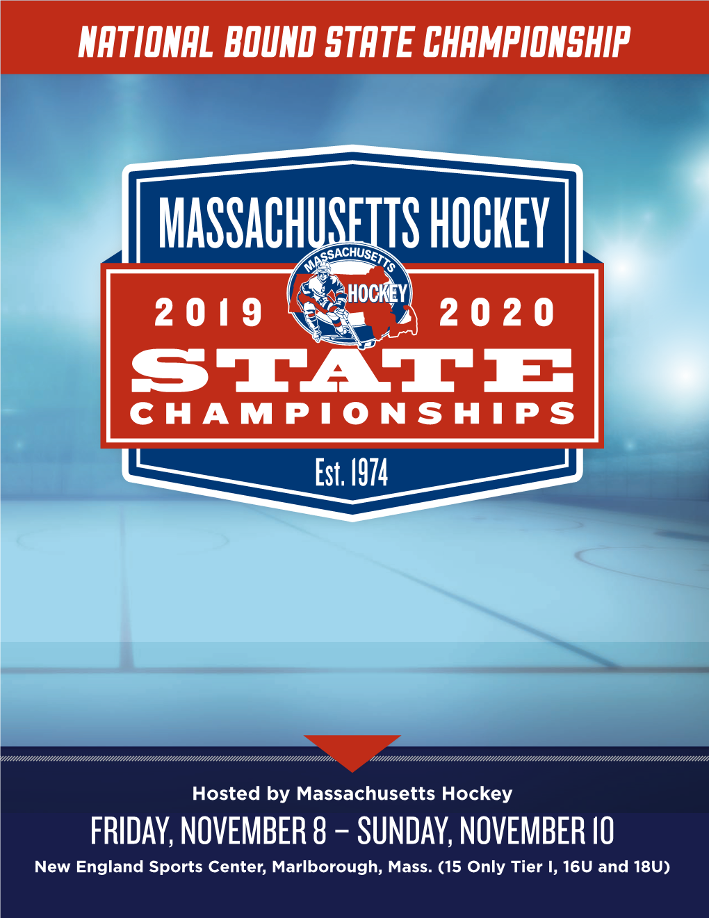 Hosted by Massachusetts Hockey FRIDAY, NOVEMBER 8 – SUNDAY, NOVEMBER 10 New England Sports Center, Marlborough, Mass