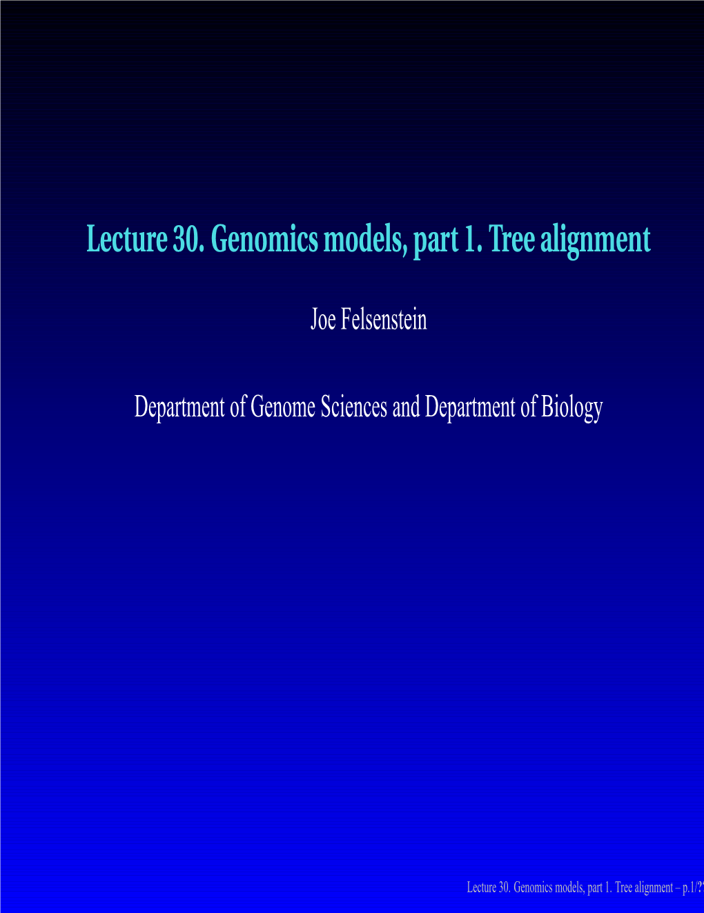 Lecture 30. Genomics Models, Part 1. Tree Alignment