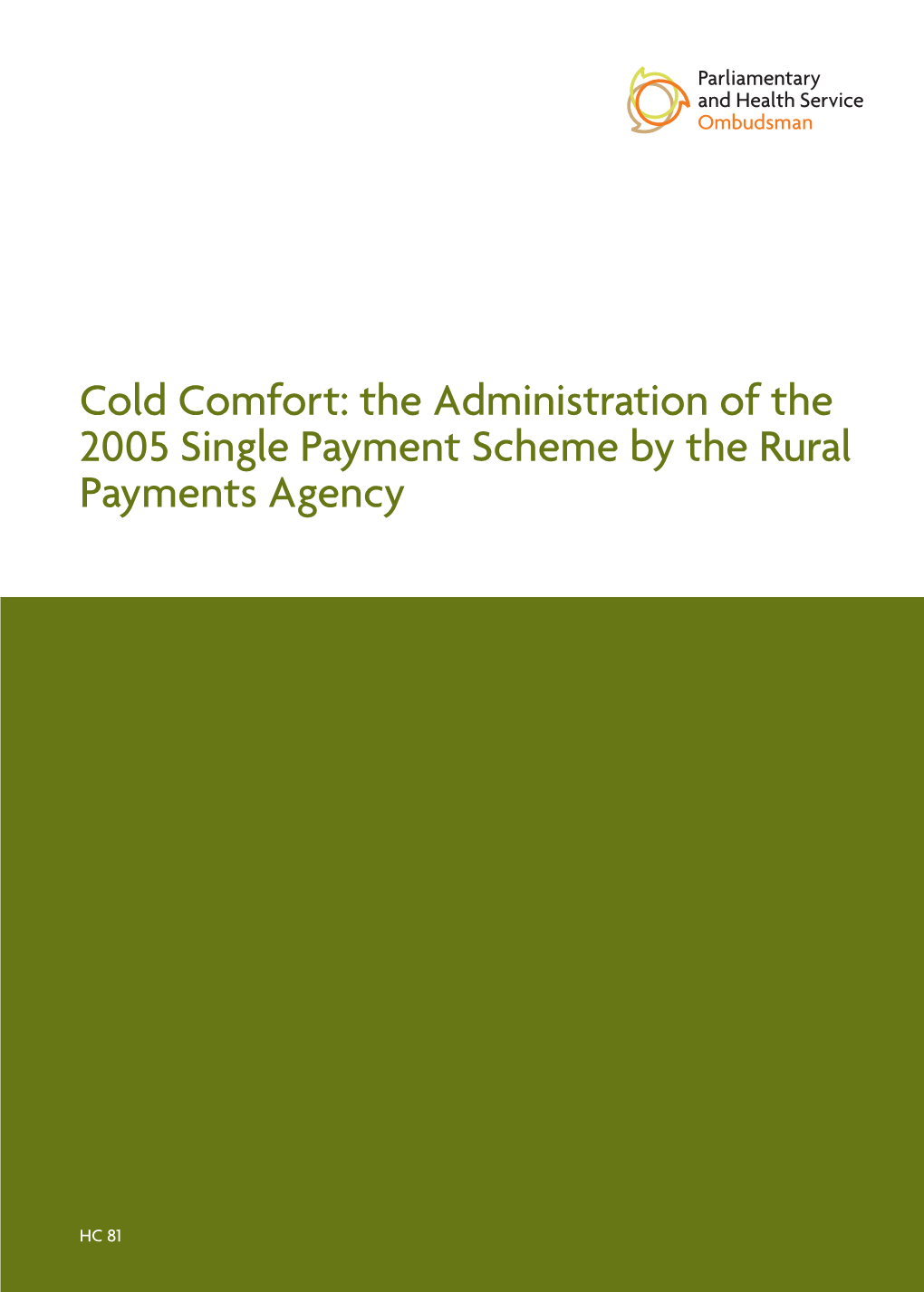 Cold Comfort: the Administration of the 2005 Single Payment Scheme by the Rural Payments Agency