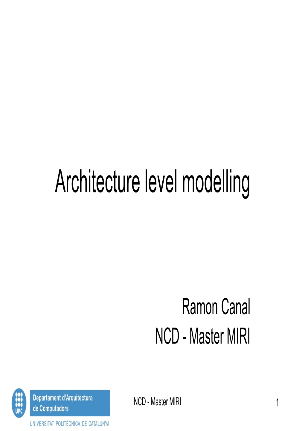 Architecture Level Modelling