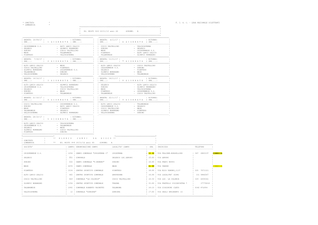 Comitato * F. I. G. C. - Lega Nazionale Dilettanti * Lombardia * ************************************************************************ * * * Es