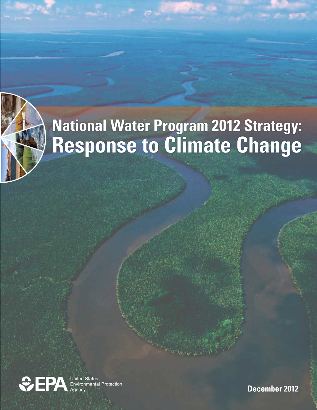National Water Program 2012 Strategy: Response to Climate Change Builds on the Momentum Gained While Implementing the 2008 Strategy