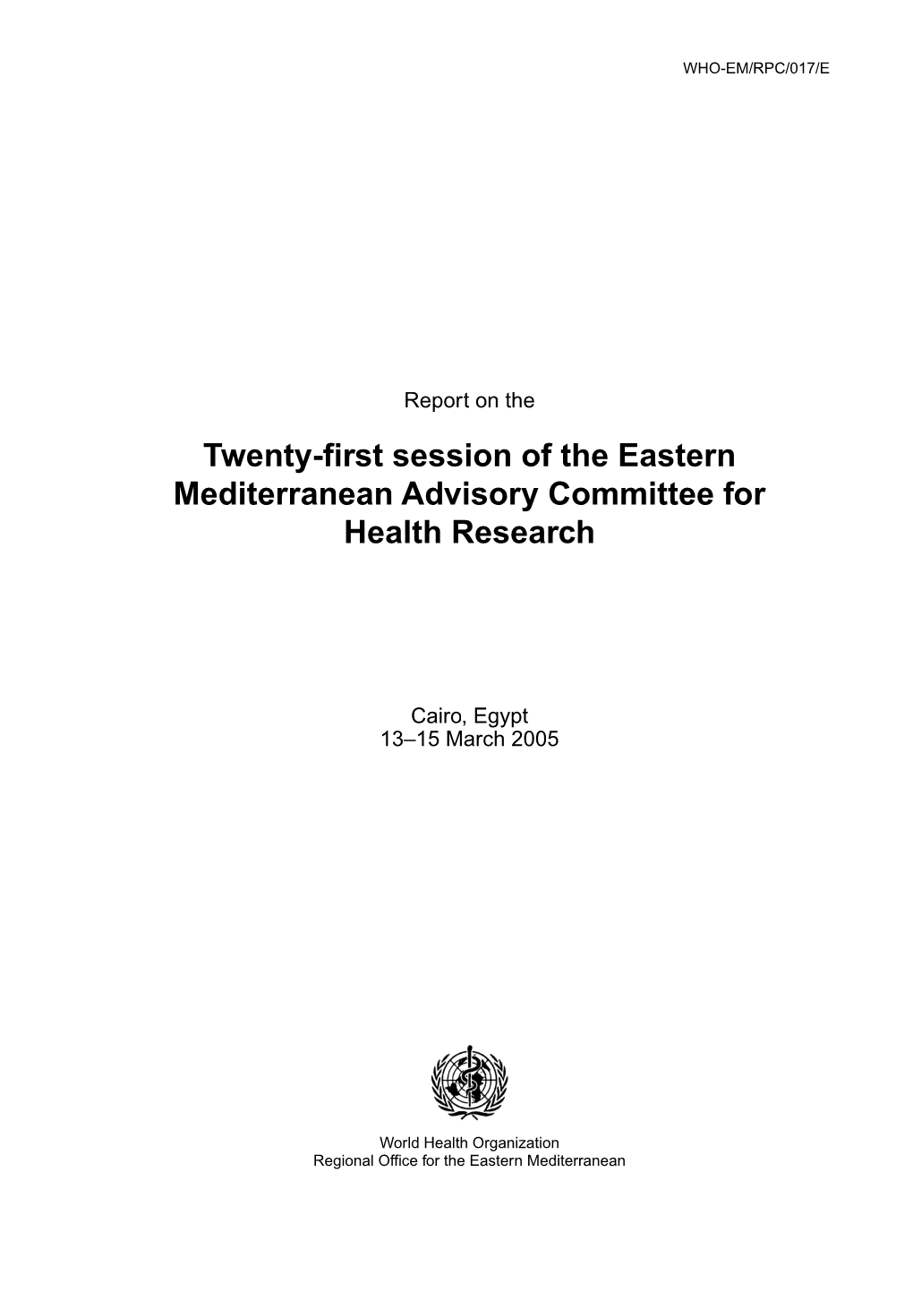Twenty-First Session of the Eastern Mediterranean Advisory Committee for Health Research