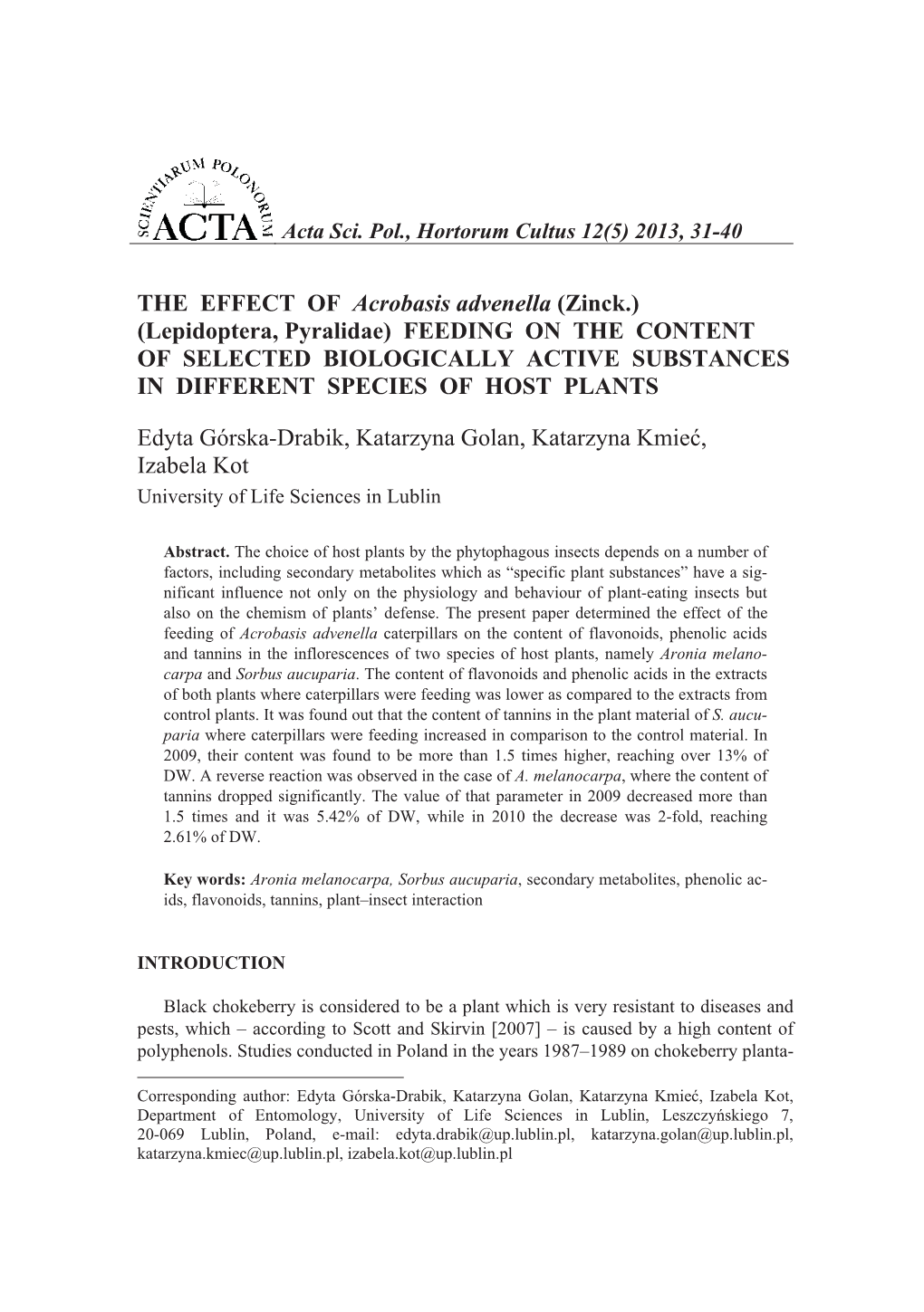 THE EFFECT of Acrobasis Advenella (Zinck.) (Lepidoptera, Pyralidae