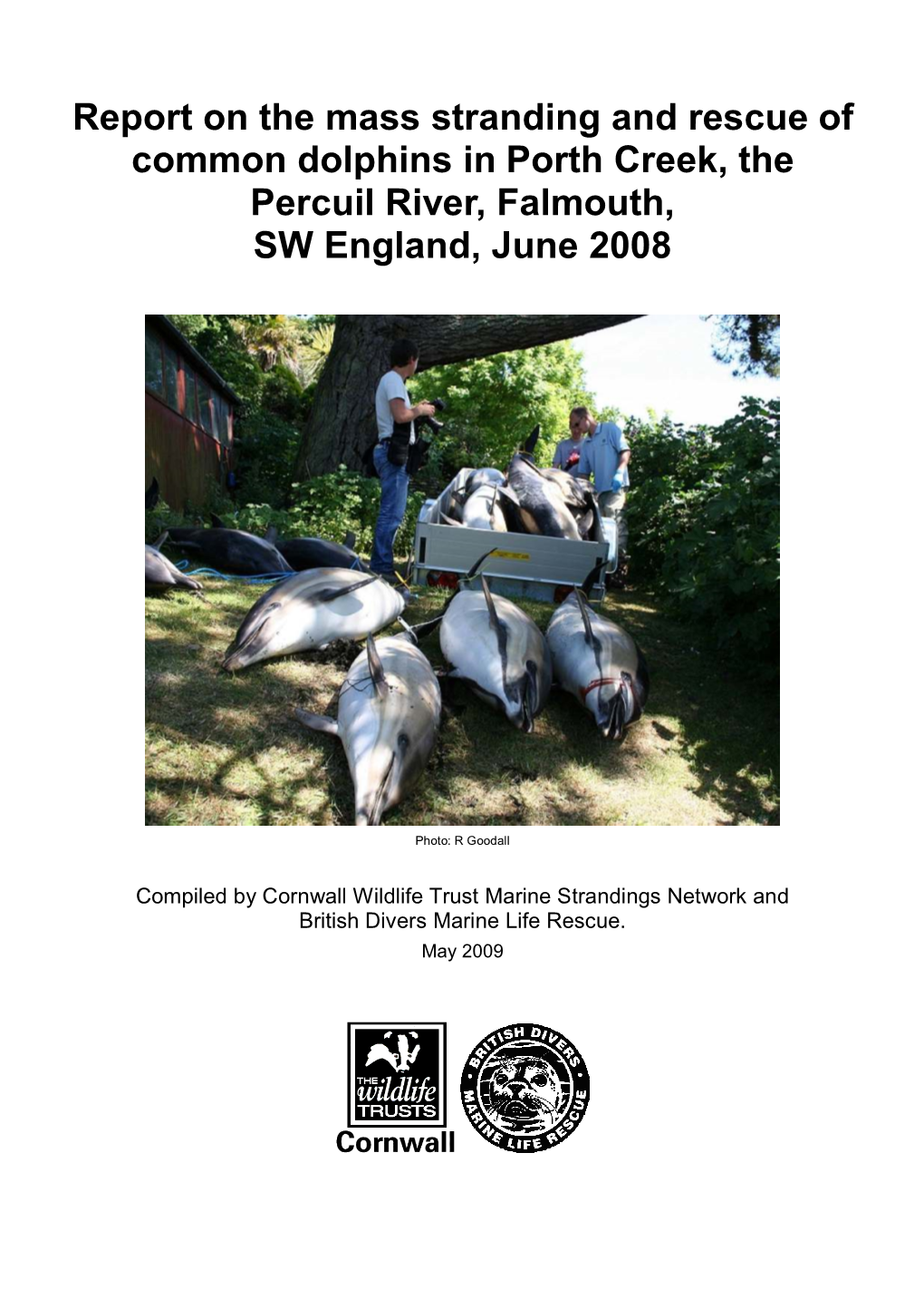 Report on the Mass Stranding and Rescue of Common Dolphins in Porth Creek, the Percuil River, Falmouth, SW England, June 2008