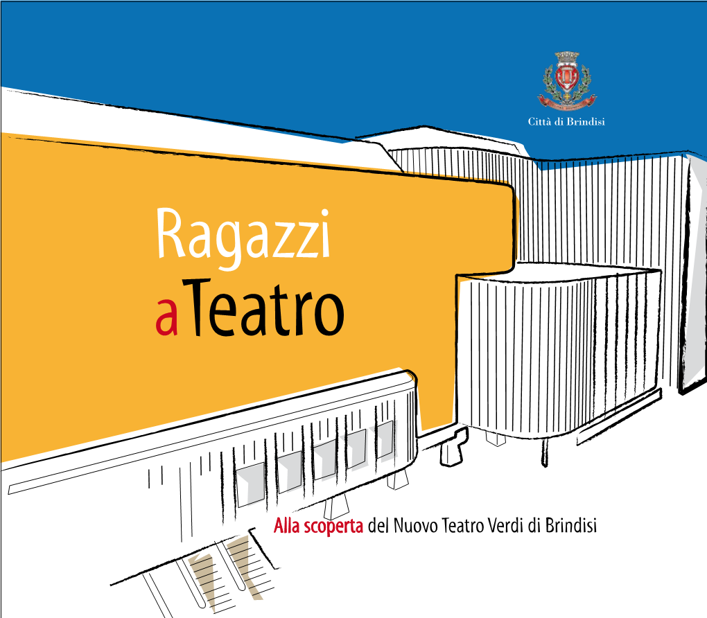 Alla Scoperta Del Nuovo Teatro Verdi Di Brindisi Ragazzi Alla Scoperta Del Nuovo Teatro Verdi Di Brindisi Ateatro