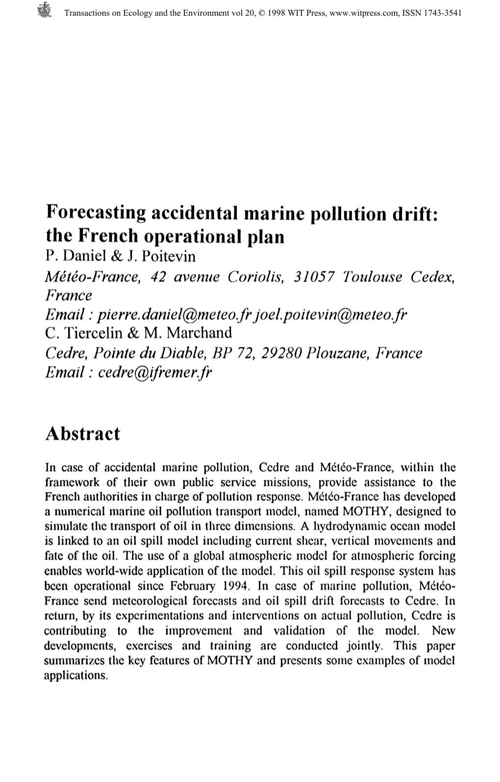 Forecasting Accidental Marine Pollution Drift: the French Operational Plan P. Daniel & J. Poitevin Meteo-France, 42 Avenue C