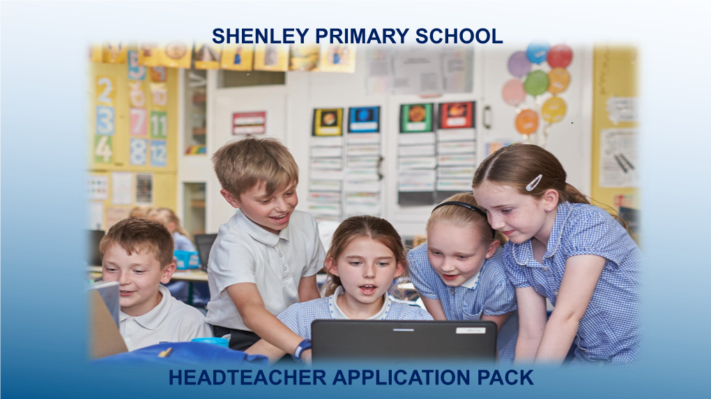 Headteacher Application Pack Shenley Primary School