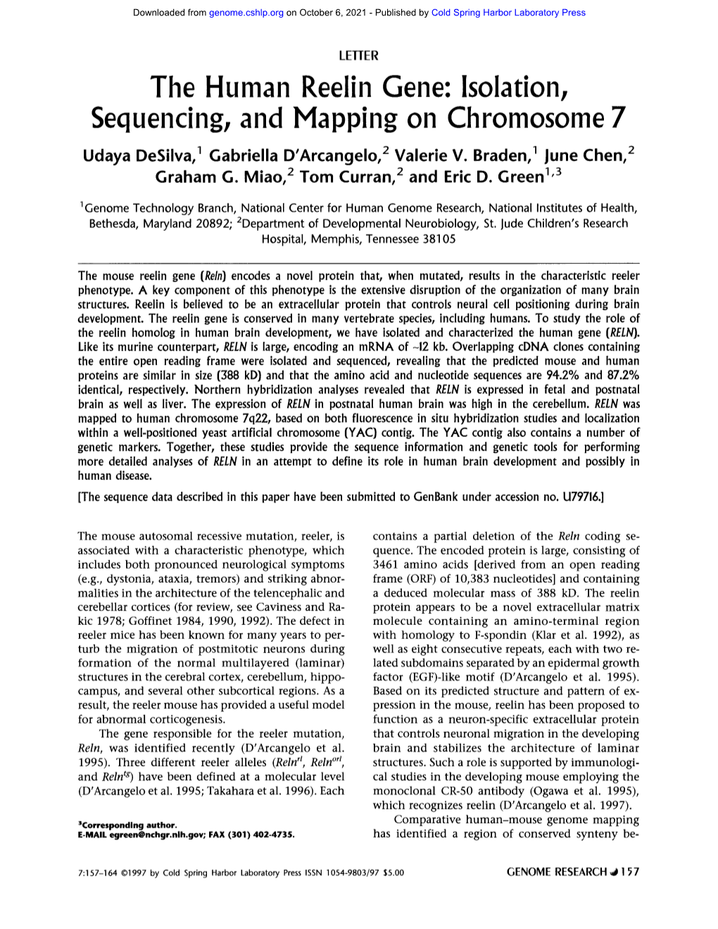 The Human Reelin Gene: Isolation, Sequencing, and Mapping on Chromosome 7 Udaya Desilva, 1 Gabriella D'arcangelo, 2 Valerie V