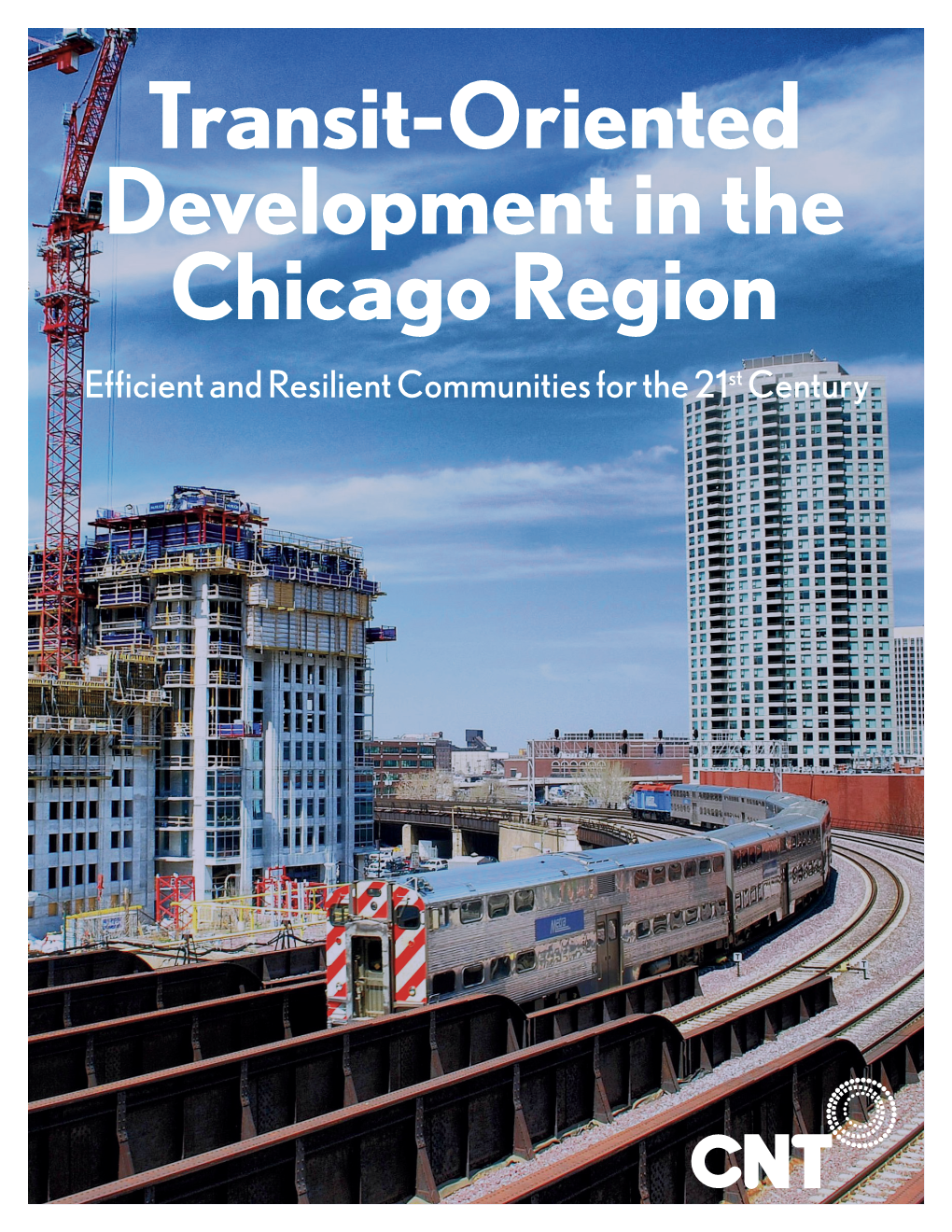 Transit-Oriented Development in the Chicago Region Efficient and Resilient Communities for the 21St Century CONTENTS