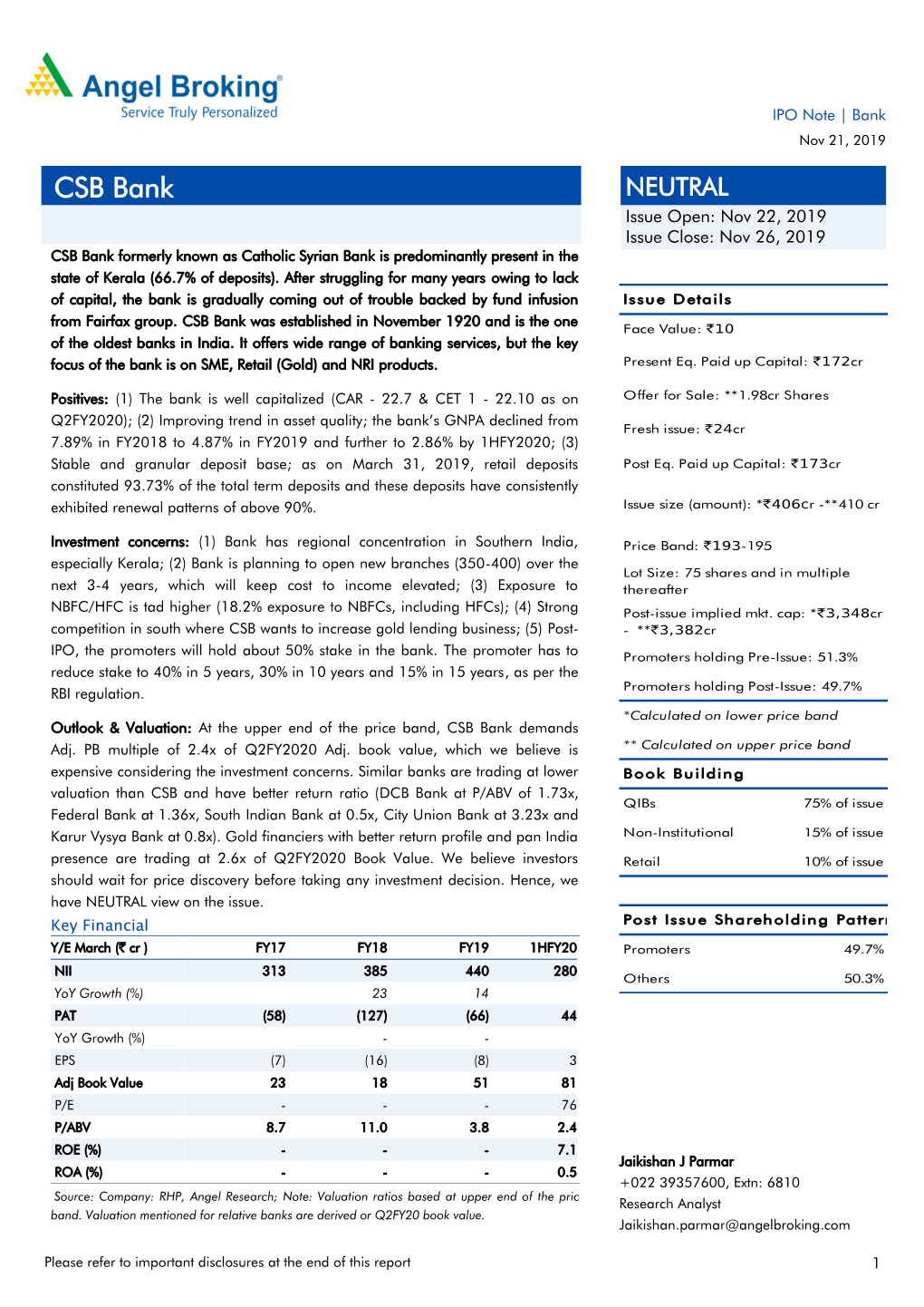 CSB Bank NEUTRAL Issue Open: Nov 22, 2019 Issue Close: Nov 26, 2019 CSB Bank Formerly Known As Catholic Syrian Bank Is Predominantly Present in The