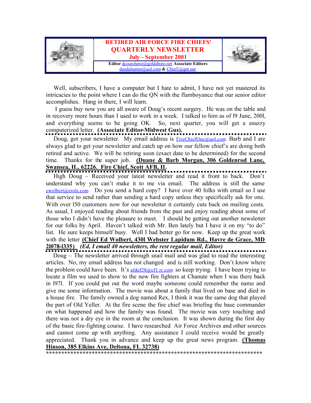 RETIRED AIR FORCE FIRE CHIEFS' QUARTERLY NEWSLETTER July - September 2001 Editor Dcourchene@Goldsboro.Net Associate Editors Dandahunter@Aol.Com & Chief1@Gnt.Net