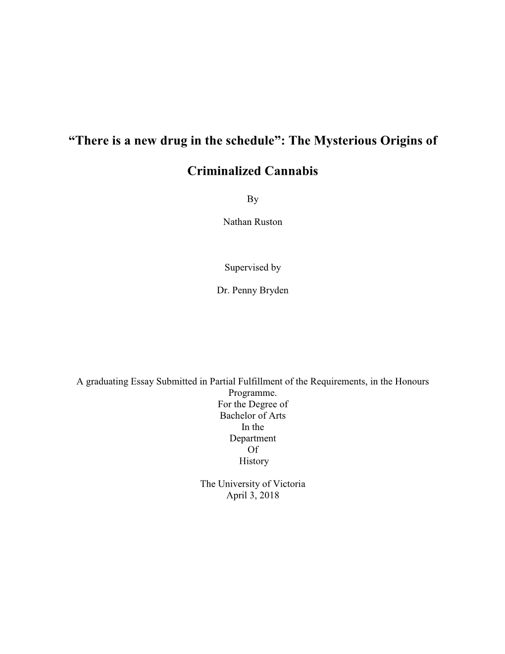 Ruston, N: "There Is a New Drug in the Schedule": the Mysterious Origins of Criminalized Cannabis