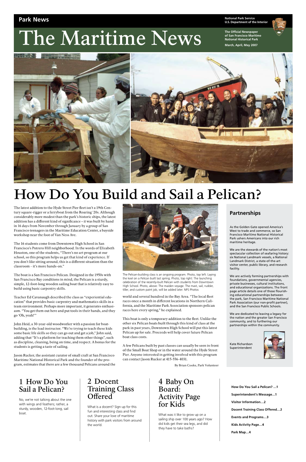 How Do You Build and Sail a Pelican? the Latest Addition to the Hyde Street Pier Fleet Isn’T a 19Th Cen- Tury Square-Rigger Or a Ferryboat from the Roaring ’20S