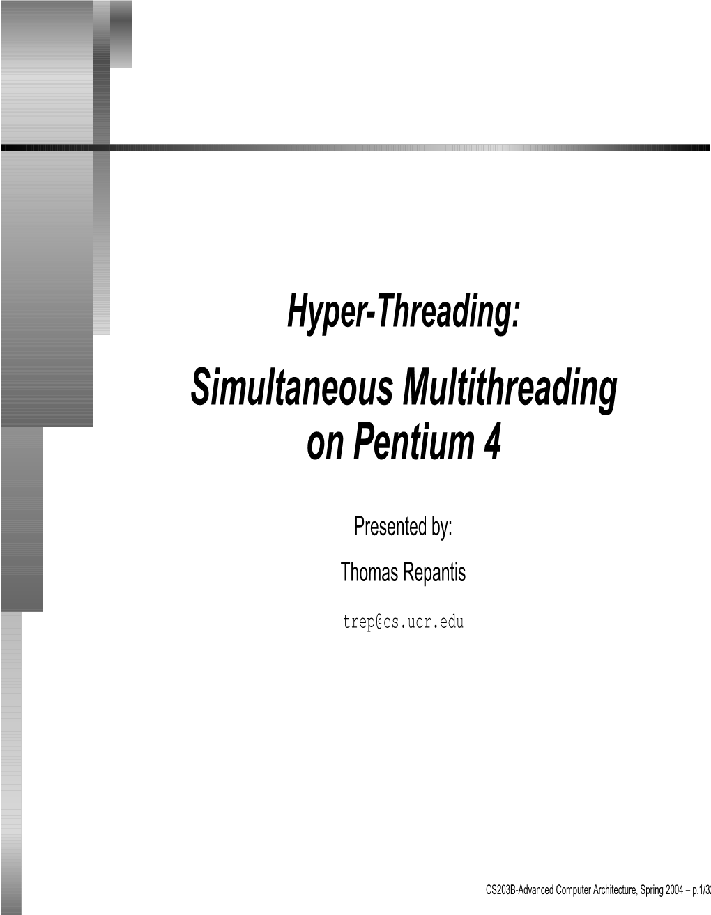 Simultaneous Multithreading on Pentium 4