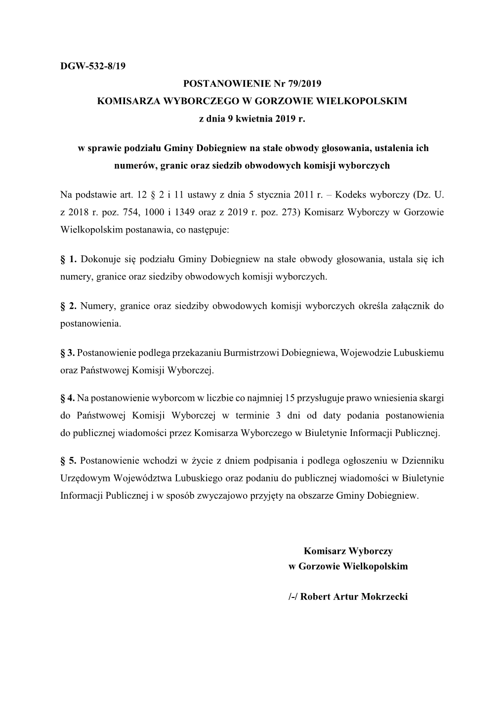 POSTANOWIENIE Nr 79/2019 KOMISARZA WYBORCZEGO W GORZOWIE WIELKOPOLSKIM Z Dnia 9 Kwietnia 2019 R